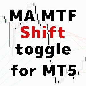 MA MTF Shift toggle MT5