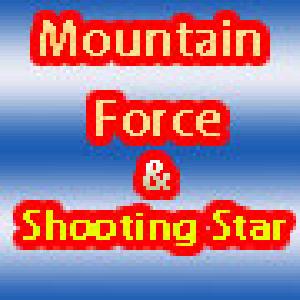 Mountain Force ＆ Shooting Star
